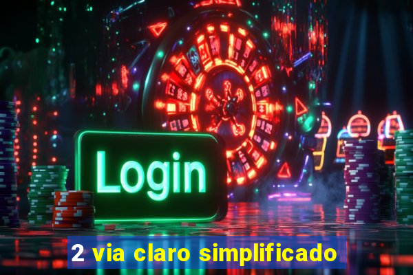 2 via claro simplificado